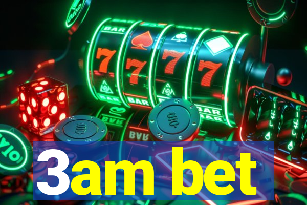 3am bet